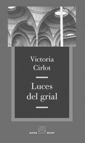 Kniha LUCES DEL GRIAL VICTORIA CIRLOT