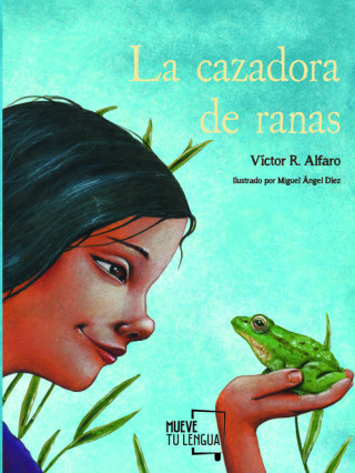 Kniha LA CAZADORA DE RANAS VICTOR ALFARO