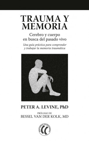 Книга TRAUMA Y MEMORIA PETER A. LEVINE