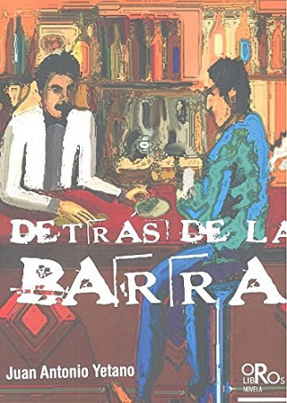 Book DETRÁS DE LA BARRA JUAN ANTONIO YETANO