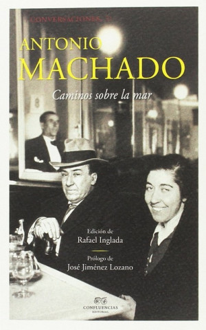 Книга CONVERSACIONES CON ANTONIO MACHADO CONVERSACIONES MACHADO