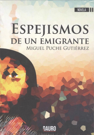 Kniha ESPEJISMOS DE UN EMIGRANTE MIGUEL PUCHE GUTIERREZ