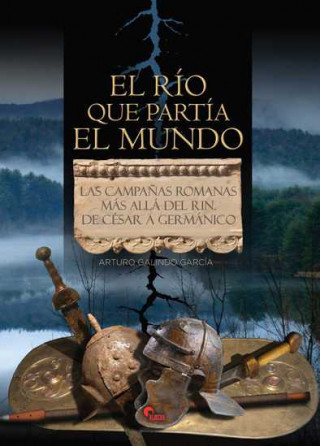 Buch EL RIO QUE PARTIA EL MUNDO ARTURO GALINDO GARCIA