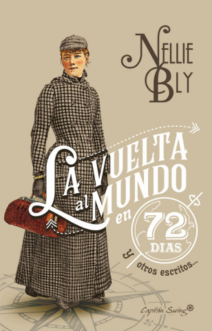 Книга LA VUELTA AL MUNDO EN 72 DÍAS Y OTROS ESCRITOS.. NELLIE BLY