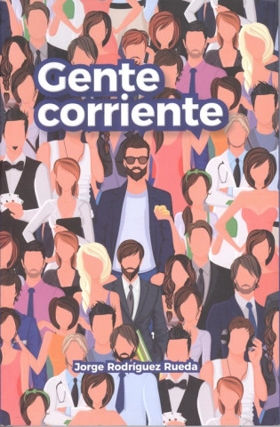 Libro GENTE CORRIENTE JORGE RODRIGUEZ RUEDA