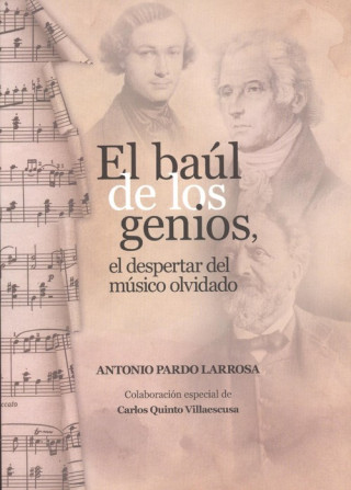 Kniha EL BAÚL DE LOS GENIOS, EL DESPERTAR DEL MÚSICO OLVIDADO ANTONIO PARDO LARROSA
