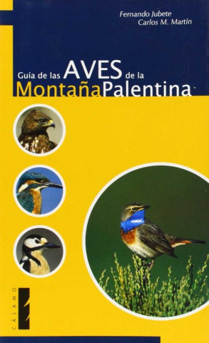 Książka GUÍA DE LAS AVES DE LA MONTAÑA PALENTINA FERNANDO JUBETE