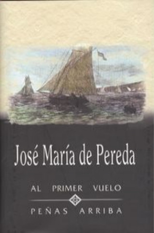 Carte Al primer vuelo / Peñas arriba JOSE MARIA DE PEREDA