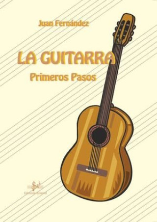 Kniha GUITARRA LOS PRIMEROS PASOS JUAN FERNANDEZ