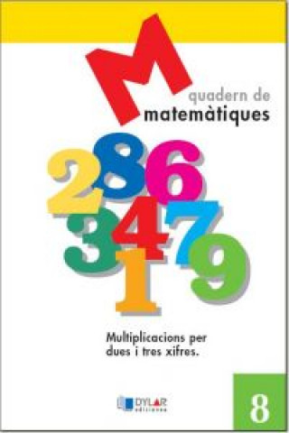 Könyv MATEMATIQUES 8 - Multiplicacions per dues i tres xifres 