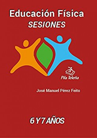 Kniha EDUCACIÓN FÍSICA: SESIONES JOSE MANUEL PEREZ FEITO