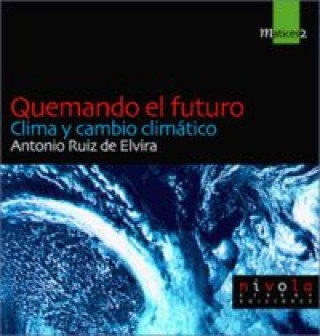 Kniha Quemando el futuro ANTONIO RUIZ DE ELVIRA SERRA