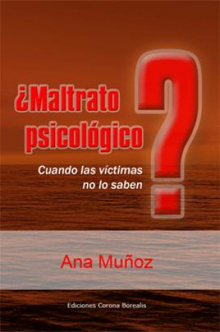 Книга ¿MALTRATO PSICOLÓGICO? ANA MUÑOZ