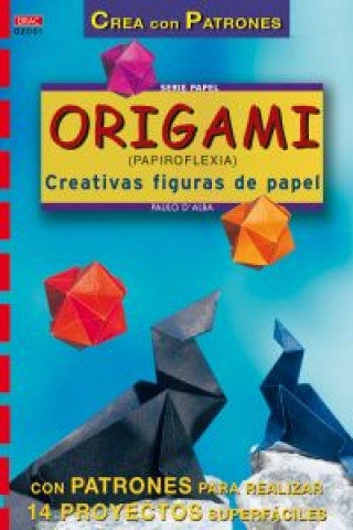 Kniha Origami.creativas figuras de papel PAULO D ALBA