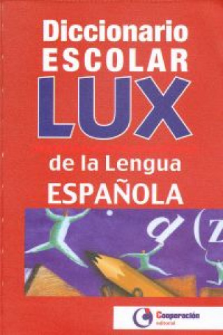 Könyv Diccionario escolar LUX de la lengua española 