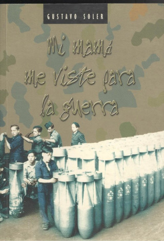 Könyv Mi mama me viste para la guerra GUSTAVO SOLER
