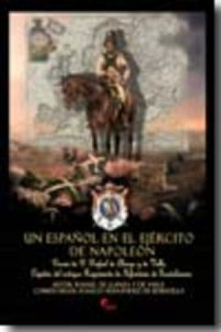 Carte Un Español En El Ejercito De Napoleon RAFAEL DE LLANZA Y DE VALLS