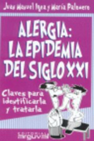 Kniha Alergia: la epidemia del S.XXI JUAN MANUEL IGEA