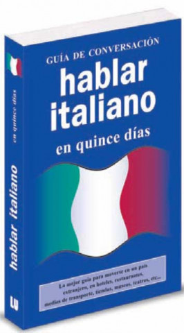 Könyv Hablar italiano en quince días. Guía de conversación AA.VV