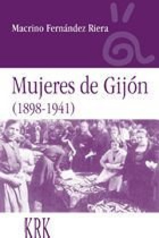 Carte Mujeres de gijon (coleccion alternativas) MACRINO FERNANDEZ RIERA