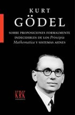 Carte SOBRE PROPOSICIONES FORMALMENTE INDECIDIBLES DE LOS PRINCIPIA MATHEMATICA Y SIST KURT GODEL