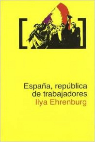 Buch España, república de trabajadores ILYA EHRENBURG