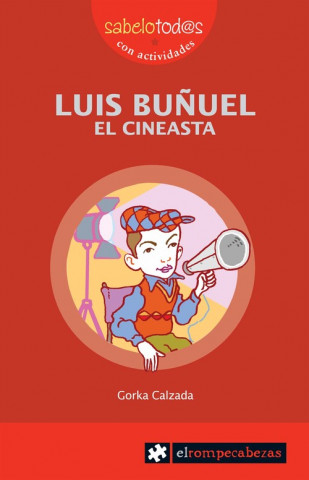 Kniha Luis Buñuel, el cineasta GORKA CALZADA