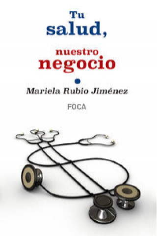 Книга Tu salud, nuestro negocio MARIELA RUBIO JIMENEZ