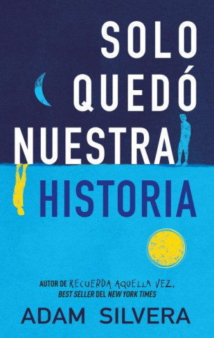 Buch SÓLO QUEDÓ NUESTRA HISTORIA ADAM SILVERA