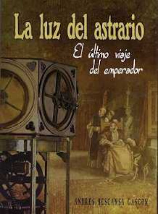 Kniha LA LUZ DEL ASTRARIO ANDRES BESCANSA GASCON