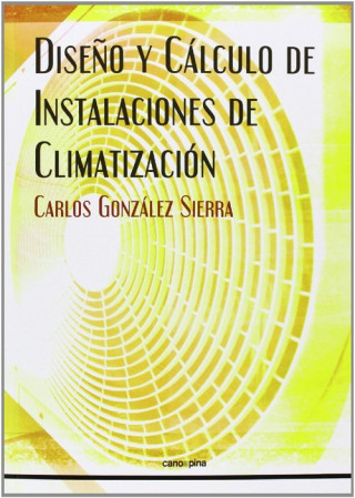 Книга DISEÑO Y CALCULO DE INSTALACIONES DE CLIMATIZACION CARLOS GONZALEZ SIERRA