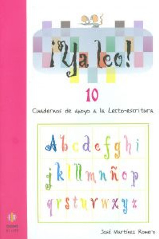 Kniha ¡Ya leo! 10, cuaderno de apoyo a la lecto-escritura JOSE MARTINEZ ROMERO