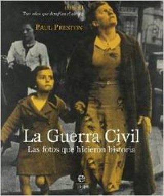 Könyv La Guerra Civil. Las fotos que hicieron historia PAUL PRESTON
