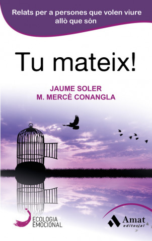 Βιβλίο Tu mateix!:relats d'ecologia emocional JAUME SOLER I LLEONART