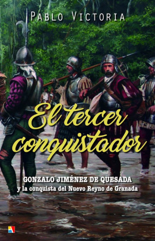 Book EL TERCER CONQUISTADOR PABLO VICTORIA