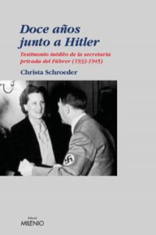 Книга Doce años junto a Hitler CHRISTA SHROEDER