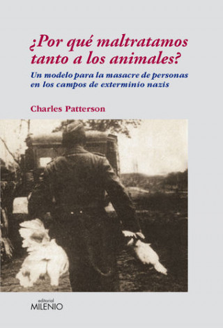 Könyv ¿Por que maltratamos tanto a los animales? CHARLES PATTERSON