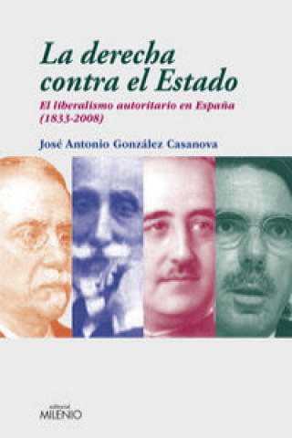 Kniha La derecha contra el estado J.A. GONZALEZ CASANOVA
