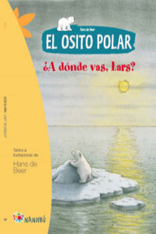 Carte El osito polar. ¿A dónde vas, Lars? HANS DE BEER