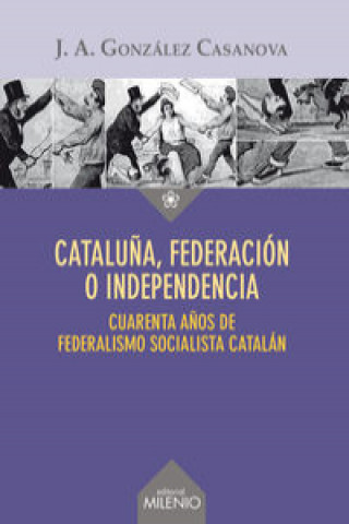 Carte Cataluña, federación o independencia JOSE A. GONZALEZ CASANOVA