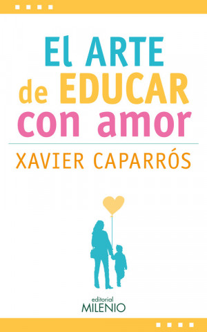 Kniha EL ARTE DE EDUCAR CON AMOR XAVIER CAPARROS