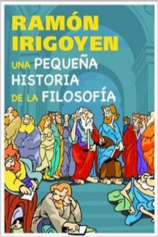 Kniha Una pequeña historia de la filosofía RAMON IRIGOYEN