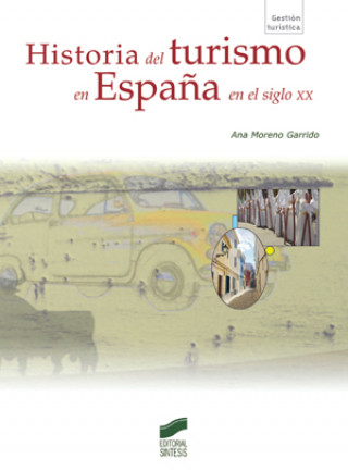 Könyv HISTORIA DEL TURISMO EN ESPAÑA S.XX 
