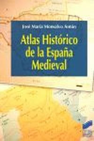 Książka ATLAS HISTORICO DE LA ESPAÑA MEDIEVAL José María Monsalvo Antón