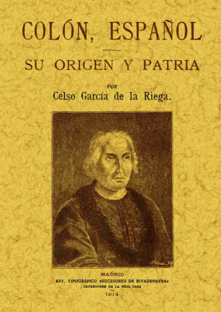 Könyv Colon, español:su origen y patria CELSO GARCIA DE LA RIEGA