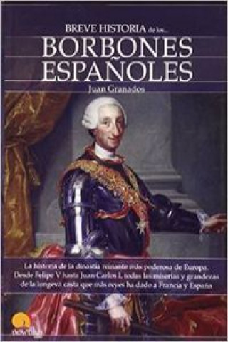 Kniha Breve Historia de los Borbones Españoles JUAN GRANADOS