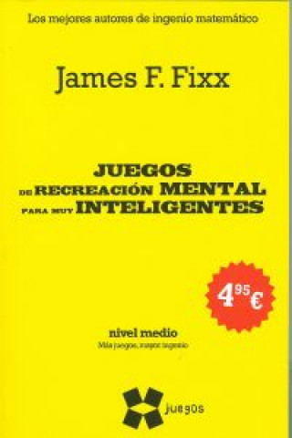 Book Juegos de recreación mental para los muy inteligentes JAMES F. FIXX