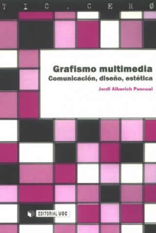 Kniha Grafismo multimedia. Comunicación, diseño, estética JORDI ALBERICH PASCUAL