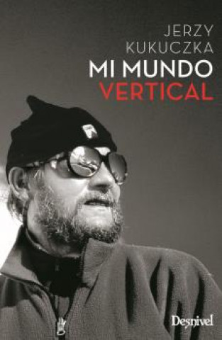 Book MI MUNDO VERTICAL JERZY KUKYCZKA