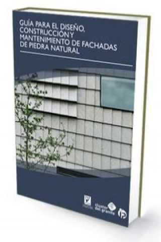 Kniha Guia para el diseño, construcción y mantenimeinto fachadas piedra natural 